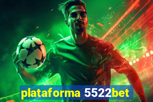 plataforma 5522bet